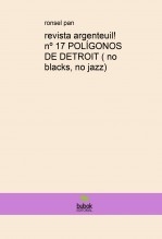 revista argenteuil! nº 17 POLÍGONOS DE DETROIT ( no blacks, no jazz)