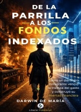 Libro De La Parrilla a Los Fondos Indexados / E-Book, autor Robin Darwin De María Silva