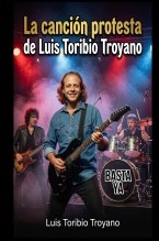 Libro La canción protesta de Luis Toribio Troyano, autor Luis Toribio Troyano