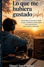 Libro Lo que me hubiera gustado saber..., autor Miguel Ángel Nuñez
