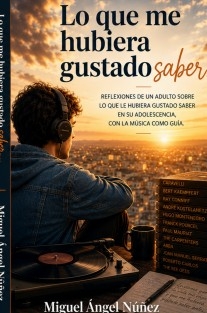 Lo que me hubiera gustado saber...