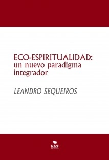 ECO-ESPIRITUALIDAD: un nuevo paradigma integrador