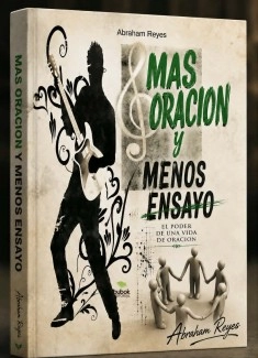 Mas Oracion y Menos Ensayo