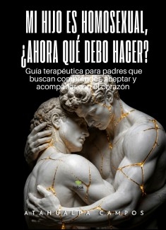 MI HIJO ES HOMOSEXUAL, ¿AHORA QUÉ DEBO HACER?