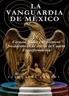 LA VANGUARDIA DE MÉXICO: EL AMANECER DE UNA NACIÓN