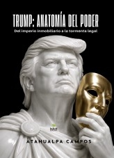 TRUMP: ANATOMÍA DEL PODER