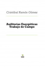 Libro Auditorías Energéticas: Trabajo de Campo, autor Cristóbal Ramón Gómez