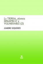 Libro La TIERRA, planeta DINAMICO y VULNERABLE (2), autor LEANDRO SEQUEIROS SAN ROMAN