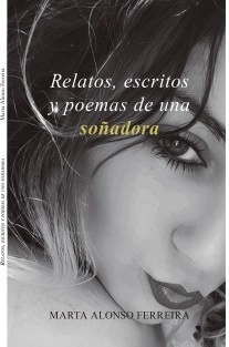 Relatos escritos y poemas de una soñadora