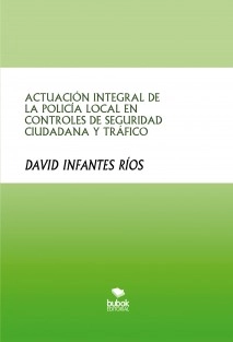 ACTUACIÓN INTEGRAL DE LA POLICÍA LOCAL EN CONTROLES DE SEGURIDAD CIUDADANA Y TRÁFICO