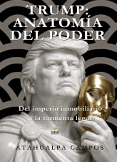 Libro TRUMP: ANATOMÍA DEL PODER, autor BRAYAN ATAHUALPA CAMPOS CASTILLO