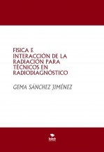 FISICA E INTERACCIÓN DE LA RADIACIÓN PARA TÉCNICOS EN RADIODIAGNÓSTICO