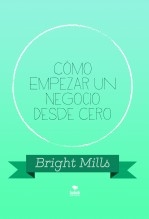 Cómo Empezar un Negocio Desde Cero