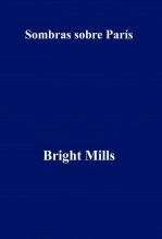 Libro Sombras sobre París, autor Bright Mills