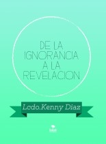 DE LA IGNORANCIA A LA REVELACION