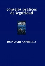 Libro consejos praticos de seguridad, autor JAIR ASPRILLA