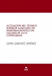 ACTUACIÓN DEL TÉCNICO SUPERIOR SANITARIO EN RADIODIAGNÓSTICO EN LUGARES DE ALTA COMPLEJIDAD