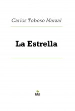 Libro La Estrella, autor Carlos Toboso Marzal