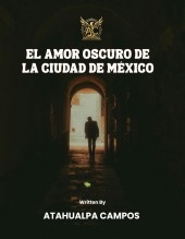 EL AMOR OSCURO DE LA CIUDAD DE MÉXICO