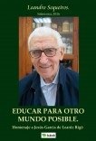 Libro EDUCAR PARA OTRO MUNDO POSIBLE. Homenaje a Jesús García de Leaniz Rigó, autor LEANDRO SEQUEIROS SAN ROMAN