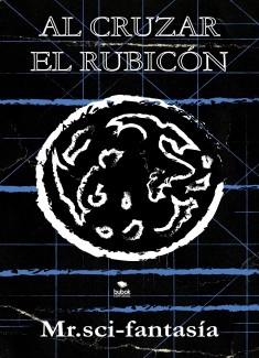 AL CRUZAR EL RUBICÓN