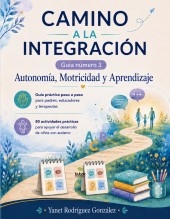 Camino a la Integración – Guía 3: Autonomía, Motricidad y Aprendizaje