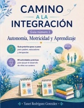 Libro Camino a la Integración – Guía 3: Autonomía, Motricidad y Aprendizaje, autor Yanet Rodriguez Gonzalez