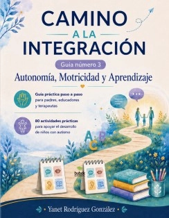 Camino a la Integración – Guía 3: Autonomía, Motricidad y Aprendizaje
