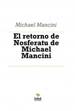 Libro El retorno de Nosferatu de Michael Mancini, autor Michael Mancini