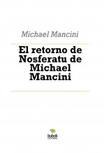 Libro El retorno de Nosferatu de Michael Mancini, autor Michael Mancini