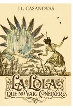 Libro LA LOLA QUE NO VAIG CONÈIXER, autor Jose Luis Casanovas Olmos