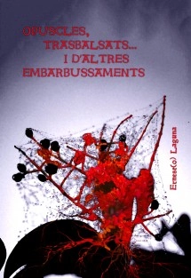 OPUSCLES, TRASBALSATS... I D’ALTRES EMBARBUSSAMENTS