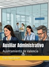 Libro Auxiliar Administrativo/a del Ayuntamiento de Valencia, autor Foro Opositores