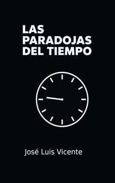 Libro Las paradojas del tiempo, autor José Luis Vicente Oscoz