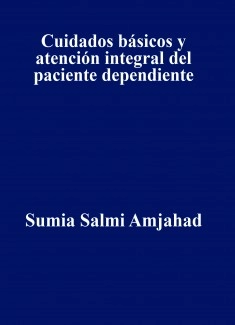 Cuidados básicos y atención integral del paciente dependiente