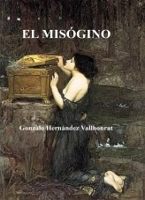 Libro EL MISÓGINO, autor Gonzalo Hernández Vallhonrat