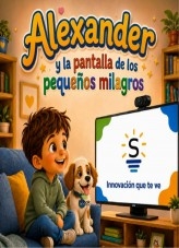 Alexander y la pantalla de los pequeños milagros
