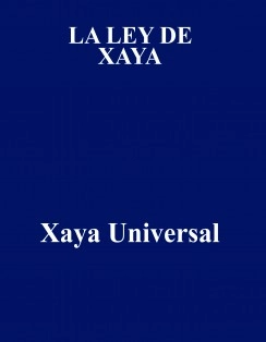 LA LEY DE XAYA