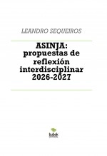 Libro ASINJA: propuestas de reflexión interdisciplinar 2026-2027, autor LEANDRO SEQUEIROS SAN ROMAN