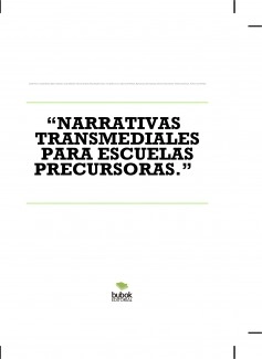 “NARRATIVAS TRANSMEDIALES PARA ESCUELAS PRECURSORAS.”