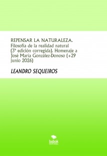 REPENSAR LA NATURALEZA. Filosofía de la realidad natural (3ª edición corregida). Homenaje a José María González-Donoso (+29 junio 2026)