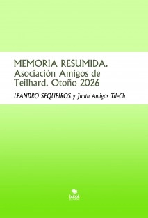 MEMORIA RESUMIDA. Asociación Amigos de Teilhard. Otoño 2026
