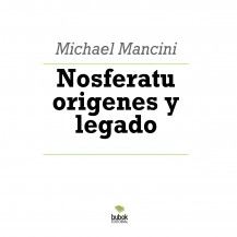 Libro Nosferatu origenes y legado, autor Michael Mancini