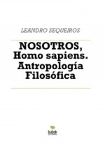 Libro NOSOTROS, Homo sapiens. Antropología Filosófica, autor LEANDRO SEQUEIROS SAN ROMAN