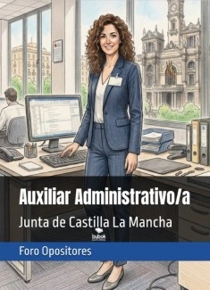 Resumen Auxiliar Administrativo de la Junta de Comunidades de Castilla-La Mancha (JCCM)