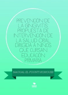 Prevención de la Gingivitis: Propuesta de Intervención de la Salud Oral dirigida a niños que cursan Educación Primaria