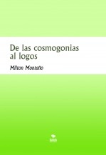 Libro De las cosmogonias al logos, autor Milton Rainiero Montaño Micolta