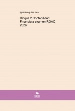Libro Bloque 2 Contabilidad Financiera examen ROAC 2026, autor Ignacio Aguilar Jara