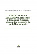 Libro CINCO años sin EMILIANO: homenaje a Emiliano Aguirre, cinco años después de su fallecimiento, autor LEANDRO SEQUEIROS SAN ROMAN