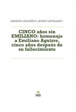 Libro CINCO años sin EMILIANO: homenaje a Emiliano Aguirre, cinco años después de su fallecimiento, autor LEANDRO SEQUEIROS SAN ROMAN